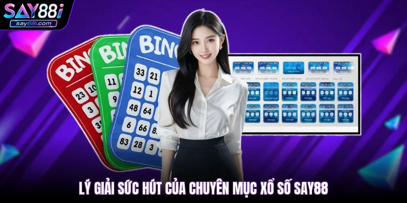 Lý giải sức hút của chuyên mục xổ số Say88
