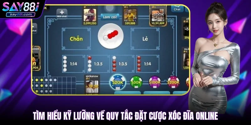 Tìm hiểu kỹ lưỡng về quy tắc đặt cược xóc đĩa online