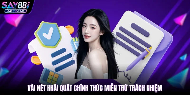 Vài nét khái quát chính thức miễn trừ trách nhiệm